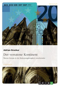 Der verratene Kontinent. Warum Europa in der Bedeutungslosigkeit verschwindet - Drockur, Adrian