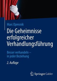 Die Geheimnisse erfolgreicher Verhandlungsführung - Opresnik, Marc O.