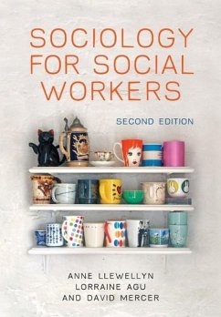 Sociology for Social Workers - Llewellyn, Anne; Agu, Lorraine; Mercer, David