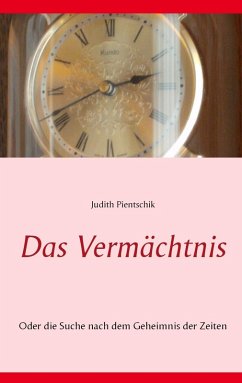Das Vermächtnis (eBook, ePUB) - Pientschik, Judith