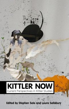 Kittler Now - Sale, Stephen; Salisbury, Laura