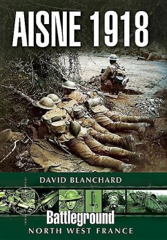 Battle of the Aisne 1918 - Blanchard, David