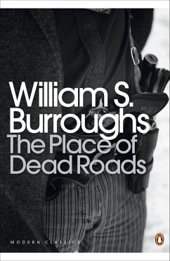 The Place of Dead Roads - Burroughs, William S.