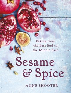 Sesame & Spice: Baking from the East End to the Middle East - Shooter, Anne