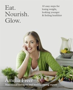 Eat. Nourish. Glow. - Freer, Amelia