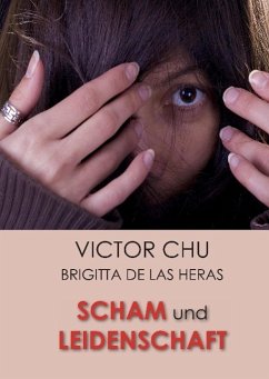 SCHAM UND LEIDENSCHAFT - Chu, Victor