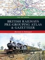 British Railways Pre-Grouping Atlas and Gazetteer 6th edition - Ian Allan Publishing Ltd