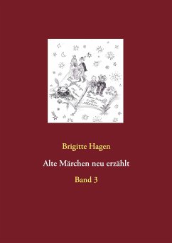 Alte Märchen neu erzählt - Hagen, Brigitte