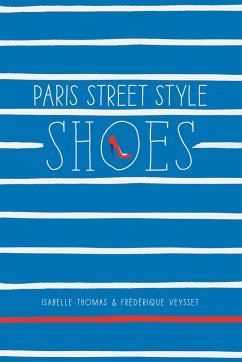 Paris Street Style: Shoes - Thomas, Isabelle;Veysset, Frédérique