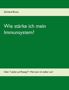 Wie stärke ich mein Immunsystem? - Bruns, Gerhard
