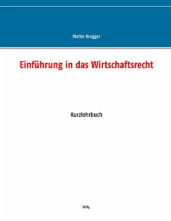 Einführung in das Wirtschaftsrecht - Brugger, Walter