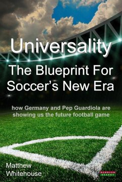 Universality - The Blueprint for Soccer's New Era - Whitehouse, Matthew