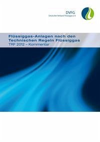 Flüssiggas-Anlagen nach den Technischen Regeln Flüssiggas - DVFG Deutscher Verband Flüssiggas e.V.