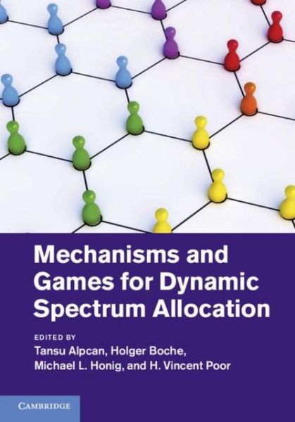 Mechanisms and Games for Dynamic Spectrum Allocation (eBook, PDF) Mechanisms and Games for Dynamic Spectrum Allocation (eBook, PDF)