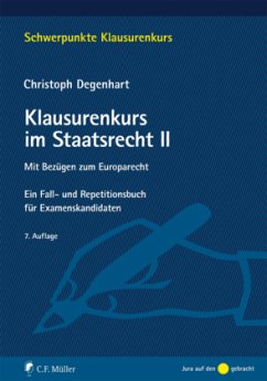 Klausurenkurs im Staatsrecht II - Degenhart, Christoph