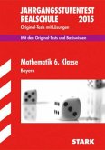 Mathematik 6. Klasse / Jahrgangsstufentest Realschule Bayern 2015