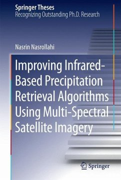 Improving Infrared-Based Precipitation Retrieval Algorithms Using Multi-Spectral Satellite Imagery - Nasrollahi, Nasrin