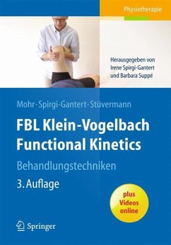 FBL Klein-Vogelbach Functional Kinetics Behandlungstechniken - Mohr, Gerold;Stüvermann, Ralf;Spirgi-Gantert, Irene