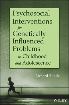 Psychosocial Interventions for Genetically Influenced Problems in Childhood and Adolescence (eBook, ePUB) - Rende, Richard