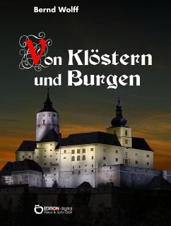 Von Klöstern und Burgen (eBook, ePUB) - Wolff, Bernd