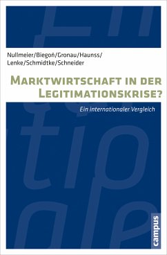 Marktwirtschaft in der Legitimationskrise? (eBook, PDF) - Nullmeier, Frank; Biegon, Dominika; Gronau, Jennifer; Haunss, Sebastian; Lenke, Falk; Schmidtke, Henning; Schneider, Steffen