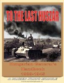 To the Last Huszar: Hungarian General's Handbook 1939-1945: A Panzer Korps Module (eBook, ePUB)