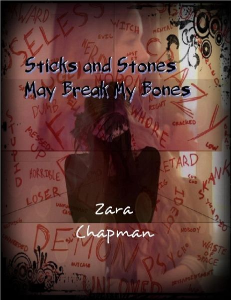 Sticks and Stones May Break My Bones (eBook, ePUB) Sticks and Stones May Break My Bones (eBook, ePUB)