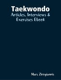 Taekwondo: Articles, Interviews & Exercises Ebook (eBook, ePUB) Taekwondo: Articles, Interviews & Exercises Ebook (eBook, ePUB)