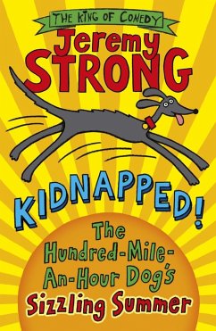 Kidnapped! The Hundred-Mile-an-Hour Dog's Sizzling Summer (eBook, ePUB) - Strong, Jeremy