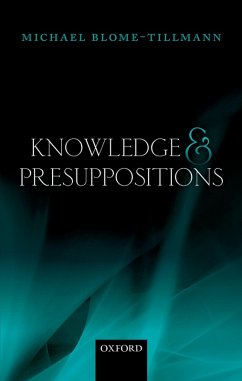Knowledge and Presuppositions (eBook, ePUB) - Blome-Tillmann, Michael