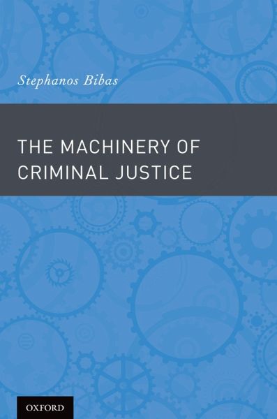 The Machinery of Criminal Justice (eBook, ePUB)