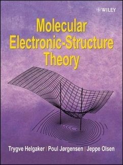 Molecular Electronic-Structure Theory (eBook, PDF) - Helgaker, Trygve; Jorgensen, Poul; Olsen, Jeppe
