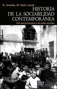 Historia de la sociabilidad contemporánea : del asociacionismo a las redes sociales - Duch i Plana, Montserrat