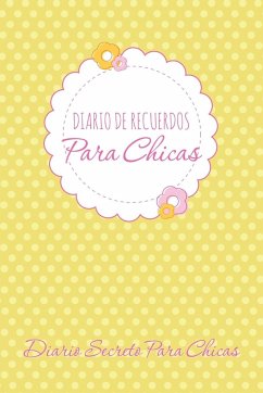 Diario de Recuerdos Para Chicas Diario Secreto Para Chicas - Speedy Publishing Llc