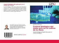 Control biológico del moho gris en el cultivo de la mora - Calvo Araya, Jose Alonso