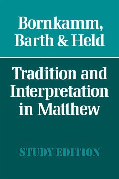 Tradition and Interpretation in Matthew - Bornkamm, Guenther; Barth, Gerhard; Held, Heinz Joachim