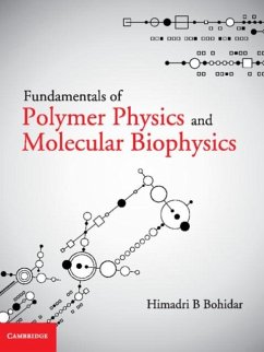 Fundamentals of Polymer Physics and Molecular Biophysics (eBook, PDF) - Bohidar, Himadri B.