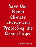 Save Our Planet Climate Change and Protecting the Ozone Layer (eBook, ePUB)