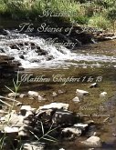 Matthew the Stories of Jesus' Ministry - Chapters 1 to 13 (eBook, ePUB)