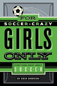 For Soccer-Crazy Girls Only (eBook, ePUB) - Downing, Erin