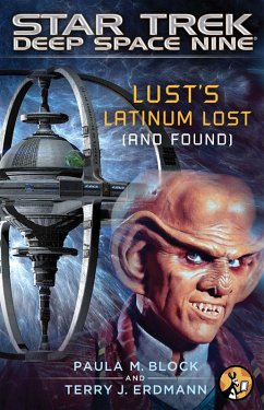 Star Trek: Deep Space Nine: Lust's Latinum Lost (and Found) (eBook, ePUB) - Block, Paula M.; Erdmann, Terry J.