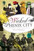 Wicked Phenix City (eBook, ePUB) Wicked Phenix City (eBook, ePUB)