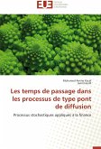 Les temps de passage dans les processus de type pont de diffusion