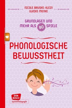 Phonologische Bewusstheit - Grundlagen und mehr als 80 Spiele - eBook (eBook, ePUB) - Bruske-Klein, Nicole; Menke, Ulrike