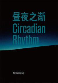 Circadian Rhythm - Fog, Wojtowircz; Cheng, Ran