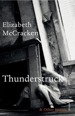 Thunderstruck & Other Stories (eBook, ePUB) - Mccracken, Elizabeth