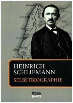 Selbstbiographie - Schliemann, Heinrich