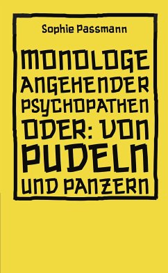 Monologe angehender Psychopathen (eBook, PDF) - Passmann, Sophie