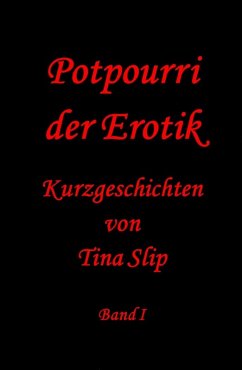 Potpourri der Erotik (eBook, ePUB) - Slip, Tina