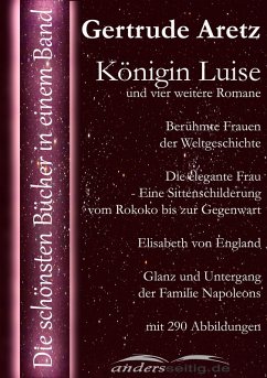 Königin Luise und vier weitere Romane (eBook, ePUB) - Aretz, Gertrude